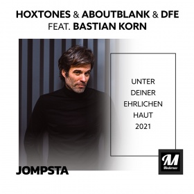 HOXTONES & ABOUTBLANK & DFE FEAT. BASTIAN KORN - UNTER DEINER EHRLICHEN HAUT 2021